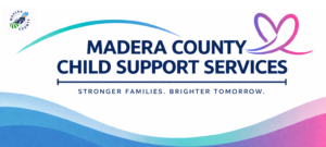 Madera County Child Support Services logo with a heart and butterfly design. Text reads: Stronger families. Brighter tomorrow. Blue and purple waves at the bottom.